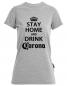 Preview: T-Shirt Women 'Stay home and drink Corona'