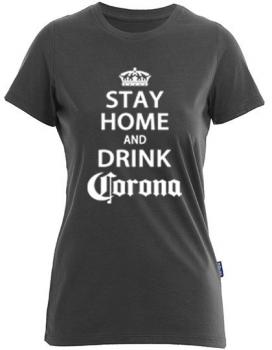 T-Shirt Women 'Stay home and drink Corona'